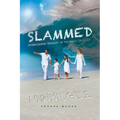 Slammed: Overcoming Tragedy in the Wave of Grief