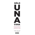 Solo Una Cosa / The One Thing