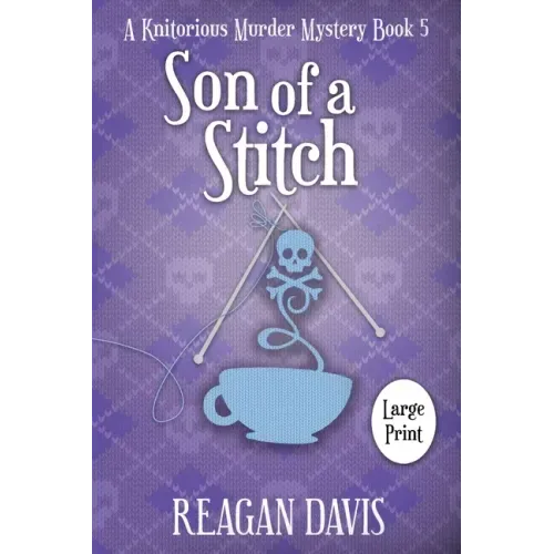 Son of a Stitch: A Knitorious Murder Mystery Book 5