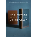 The Fevers of Reason: New and Selected Essays