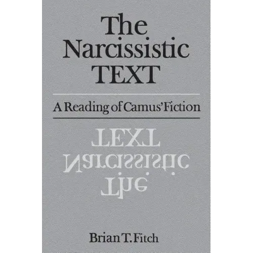 The Narcissistic Text: A Reading of Camus' Fiction