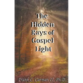 The Hidden Rays of Gospel Light