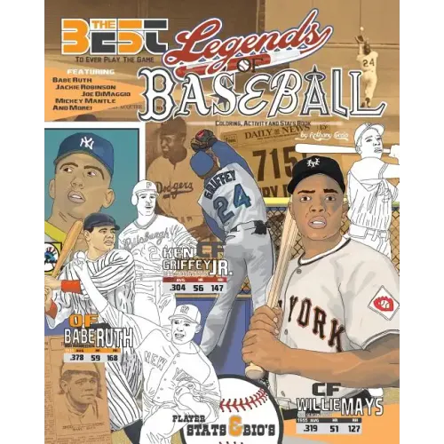 Legends of Baseball: Coloring, Activity and Stats Book for Adults and Kids: featuring: Babe Ruth, Jackie Robinson, Joe DiMaggio, Mickey Mantle and mor