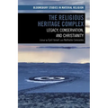 The Religious Heritage Complex: Legacy, Conservation, and Christianity