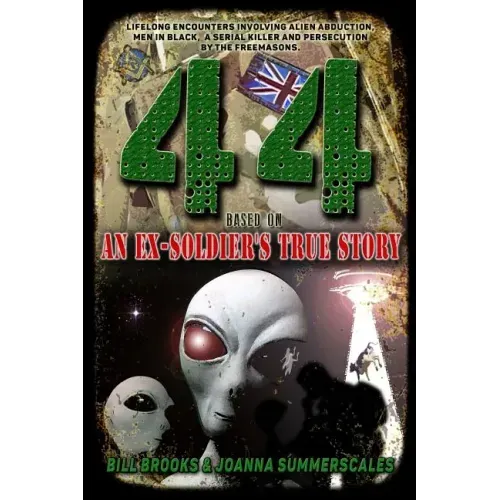 44: Based on an Ex-Soldier's True Story of Life-Long Encounters Involving Alien Abduction, Men in Black, A Serial Killer a