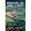 Managing the Local Climate: A Third Way to Respond to Climate Change
