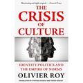 The Crisis of Culture: Identity Politics and the Empire of Norms