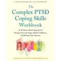 The Complex Ptsd Coping Skills Workbook: An Evidence-Based Approach to Manage Fear and Anger, Build Confidence, and Reclaim Your Identity