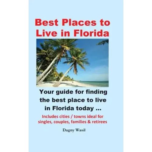 Best Places to Live in Florida - Your Guide for Finding the Best Place to Live in Florida Today