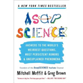 Asapscience: Answers to the World's Weirdest Questions, Most Persistent Rumors, and Unexplained Phenomena