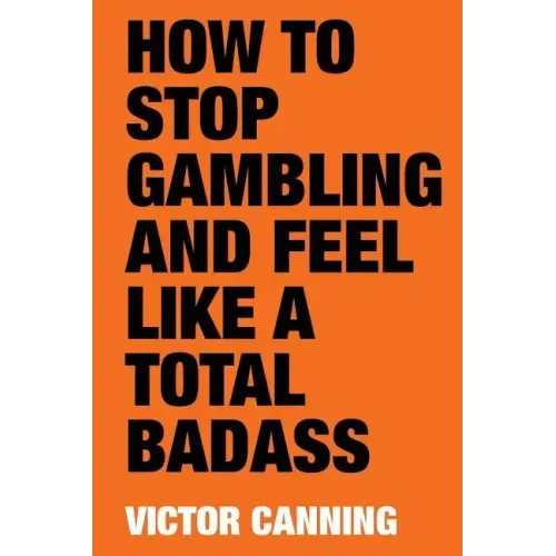 How to Stop Gambling and Feel Like a Total Badass