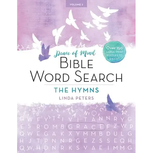 Peace of Mind Bible Word Search: The Hymns: Over 150 Large-Print Puzzles to Enjoy!
