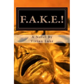 F.A.K.E.!: False Lives, Real Friendships