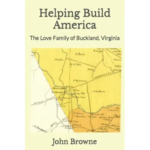 Helping Build America: The Love Family of Buckland, Virginia