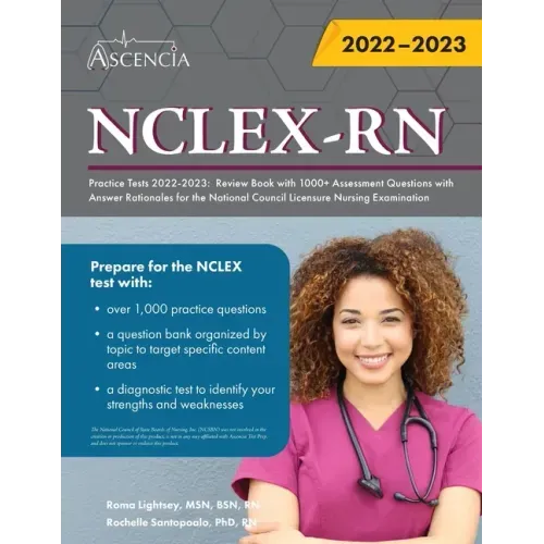 NCLEX-RN Practice Tests 2022-2023: Review Book with 1000+ Assessment Questions with Answer Rationales for the National Council Licensure Nursing Exami