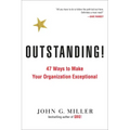 Outstanding!: 47 Ways to Make Your Organization Exceptional