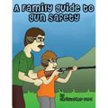 A Family Guide to Gun Safety