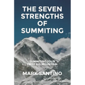 The Seven Strengths of Summiting: Summiting Your First Big Mountain