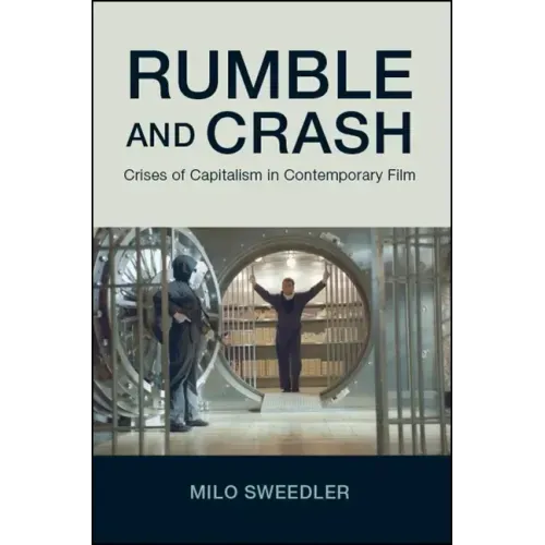 Rumble and Crash: Crises of Capitalism in Contemporary Film