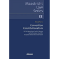 Convention Constitutionalism: On the Necessity of Judicial Review by the European Court for European Democratic Governance Volume 33