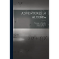 Adventures in Algebra