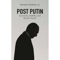 Post Putin: Succession, Stability, and Russia's Future