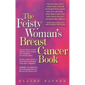 The Feisty Woman's Breast Cancer Book