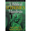 A Biblical Economics Manifesto: Economics and the Christian World View