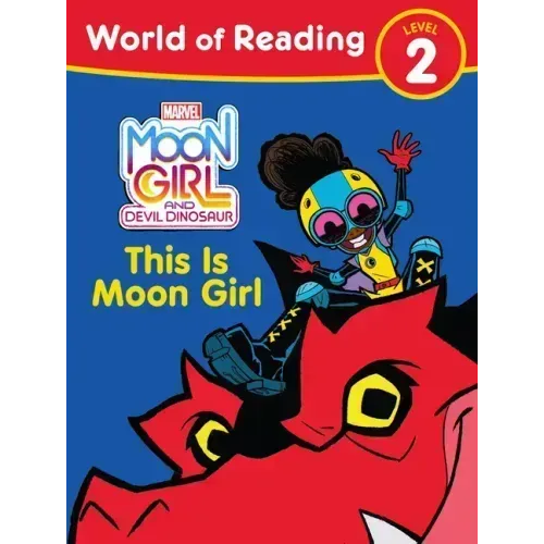 Moon Girl and Devil Dinosaur: World of Reading: This Is Moon Girl: (Level 2)