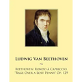 Beethoven: Rondo a Capriccio, "Rage Over a Lost Penny" Op. 129