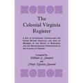 The Colonial Virginia Register: A List of Governors...and Other Higher Officials...of the Colony of Virginia