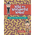Wild and Wonderful Webs! Adult Level Maze Activity Book