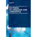 Patterns in Language and Linguistics: New Perspectives on a Ubiquitous Concept