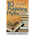 10 Publishing Myths: Insights Every Author Needs to Succeed