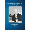 Senator Max E. Benitz, Sr.: "Mr. Energy"
