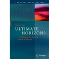 Ultimate Horizons: Probing the Limits of the Universe