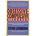 Obsessive Compulsive Disorders: Treating and Understanding Crippling Habits