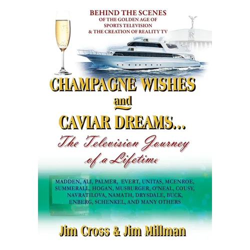Champagne Wishes and Caviar Dreams...The Television Journey of a Lifetime