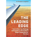 The Leading Edge: Innovation, Technology and People in Australia's Royal Flying Doctor Service