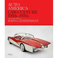 Auto America: Car Culture: 1950s-1970s--Photographs by John G. Zimmerman