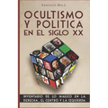 Ocultismo y Política en el Siglo XX: Inventario de lo Mágico en la Derecha, el Centro y la Izquierda