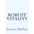 Robust Vitality: An Exploration Into the Vibrancy of Being