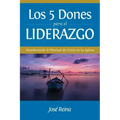 Los 5 Dones Para el Liderazgo: Manifestando la Plenitud de Cristo en Su Iglesia