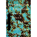 Communities of Resistance: Writings on Black Struggles for Socialism