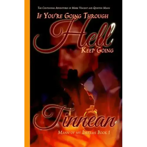 If You're GoingThrough Hell Keep Going: The Continuing Adventures of Mark Vincent and Quinton Mann