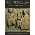 Ossa Latinitatis Sola Ad Mentem Reginaldi Rationemque
