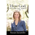 How God Rewrote My Heart