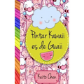 Pintar Kawaii Es de Guaii: Libro Para Colorear- Niños Y Adultos