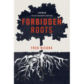 Forbidden Roots: A Memoir of Late-Discovery Adoption