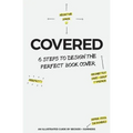 Covered: Six Steps To Design The Perfect Book Cover